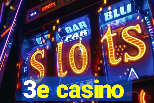 3e casino